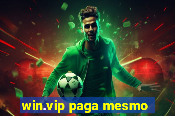 win.vip paga mesmo